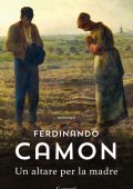 Ferdinando Camon - Un altare per la madre (2014)