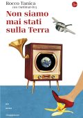 Rocco Tanica - Non siamo mai stati sulla terra (2022)