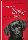W. Bruce Cameron - Dalla parte di Bailey. Una storia per umani (2011)