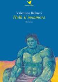Valentino Bellucci - Hulk si innamora (2019)