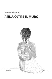Maria Rita Contu – Anna oltre il muro (2022)