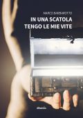 Marco Barbarotto - In una scatola tengo le mie vite (2022)