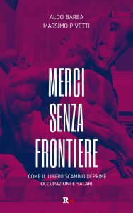 Aldo Barba, Massimo Pivetti – Merci senza frontiere (2022)