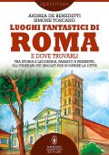 Andrea De Benedetti, Simone Toscano - Luoghi fantastici di Roma e dove trovarli (2022)