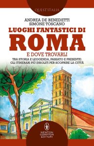 Andrea De Benedetti, Simone Toscano – Luoghi fantastici di Roma e dove trovarli (2022)