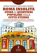 Anna Maria Panzera, Marina Giorgini - Roma Insolita. Guida ai quartieri popolari della Città Eterna (2022)