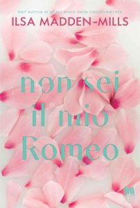 Ilsa Madden-Mills – Non sei il mio Romeo (2022)