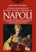 Giovanni Liccardo - Storia irriverente di eroi, santi e tiranni di Napoli (2017)