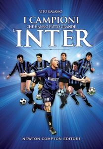 Vito Galasso – I campioni che hanno fatto grande l’Inter (2014)