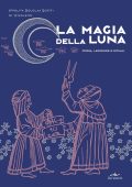 Ippolita Douglas Scotti di Vigoleno - La magia della Luna (2020)