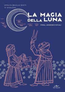 Ippolita Douglas Scotti di Vigoleno – La magia della Luna (2020)
