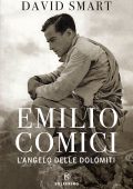 David Smart - Emilio Comici. L'angelo delle Dolomiti (2022)
