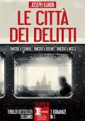 Joseph Kanon - Le città dei delitti: Omicidio a Istanbul - Omicidio a Berlino - Omicidio a Mosca (2019)