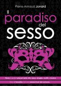 Pierre-Arnaud Jonard - Il paradiso del sesso (2013)