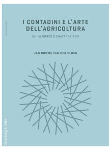 Jan Douwe van der Ploeg – I contadini e l’arte dell’agricoltura (2018)