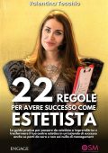 Valentina Tecchio - 22 regole per avere successo come estetista (2022)