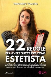 Valentina Tecchio – 22 regole per avere successo come estetista (2022)
