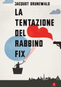 Jacquot Grunewald - La tentazione del rabbino Fix (2014)