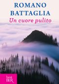 Romano Battaglia - Un cuore pulito (2012)