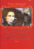 Peter Ackroyd - La Leggenda Del Mostro Di Limehouse (1998)