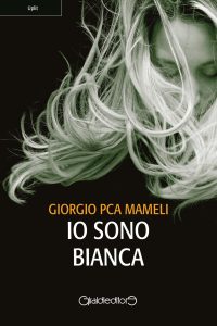 Giorgio PCA Mameli – Io sono Bianca (2019)