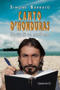 Simone Barbato – Canto d’Honduras. Diario di un naufrago (2019)