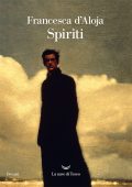 Francesca D'Aloja - Spiriti (2022)