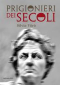 img Silvia Vitrò - Prigionieri dei secoli (2014)