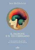 Iain McGilchrist - Il padrone e il suo emissario (2022)