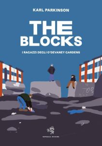 Karl Parkinson – The Blocks: I ragazzi degli O’Devaney Gardens (2022)