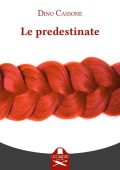 Dino Cassone - Le predestinate (2022)