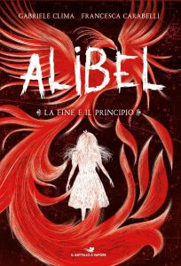 Francesca Carabelli, Gabriele Clima – Alibel Vol. 3. La fine e il principio (2022)
