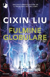 Cixin Liu – Fulmine globulare (2022)