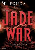 Fonda Lee - La Saga delle Ossa Verdi Vol. 2. Jade war (2022)