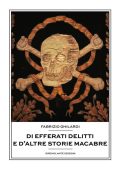 Fabrizio Ghilardi - Di efferati delitti e d'altre storie macabre (2020)