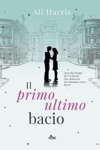 Ali Harris – Il primo ultimo bacio (2014)