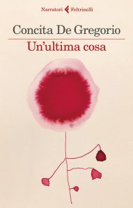 Concita De Gregorio – Un’ultima cosa (2022)
