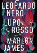 Marlon James - Dark Star Vol. 1. Leopardo nero, lupo rosso (2019)