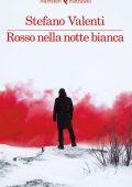 Stefano Valenti - Rosso nella notte bianca (2016)