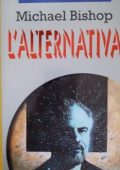 Michael Bishop - L'alternativa (1995)