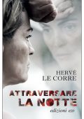 Hervé Le Corre - Attraversare la notte (2022)
