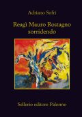 Adriano Sofri - Reagì Mauro Rostagno Sorridendo (2014)