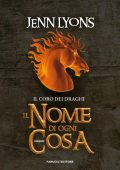 Jenn Lyons - Il coro dei draghi Vol. 2. Il nome di ogni cosa (2022)