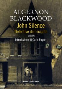Algernon Blackwood – John Silence. Detective dell’occulto (2022)