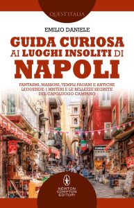 Emilio Daniele – Guida curiosa ai luoghi insoliti di Napoli (2022)