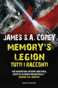 James S. A. Corey – Memory’s Legion. Tutti i racconti (2022)