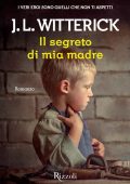 J.L. Witterick - Il segreto di mia madre (2013)