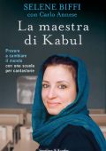 Selene Biffi, Carlo Annese - La maestra di Kabul (2014)