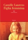 Camille Laurens - Figlia femmina (2022)