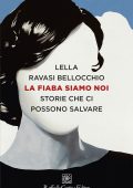 Lella Ravasi Bellocchio - La fiaba siamo noi (2022)